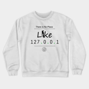 There is no Place like Home Crewneck Sweatshirt